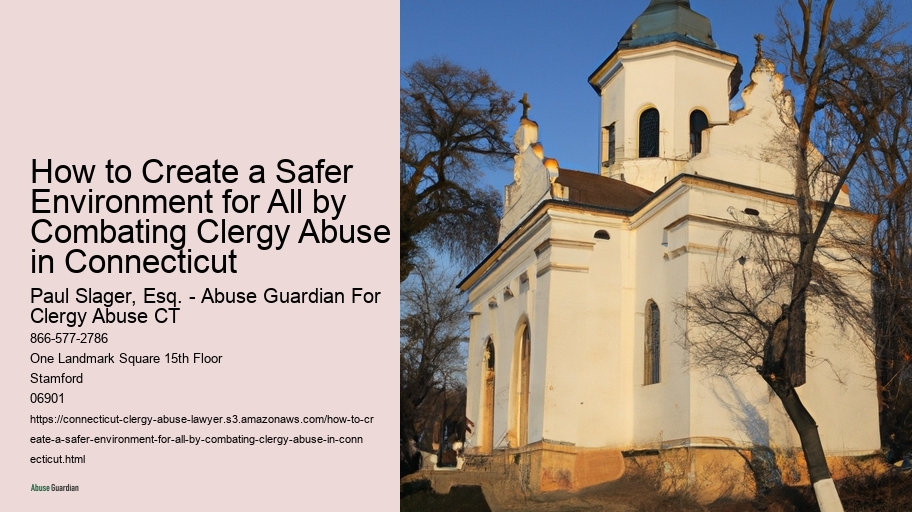 How to Create a Safer Environment for All by Combating Clergy Abuse in Connecticut